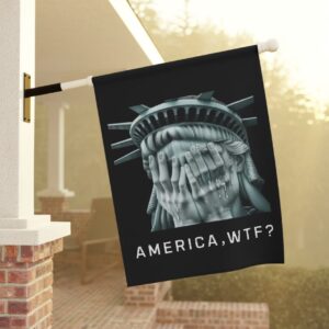 Anti Trump Flag, America WTF, Weeping Statue of Liberty, Anti Trump Banner