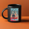 Anti Trump Fuck Trump Mug