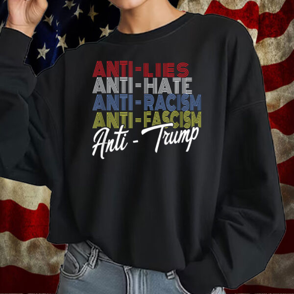 Anti Trump Hate Lies and Fascism Resist T-Shirt