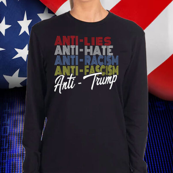 Anti Trump Hate Lies and Fascism Resist T-Shirt