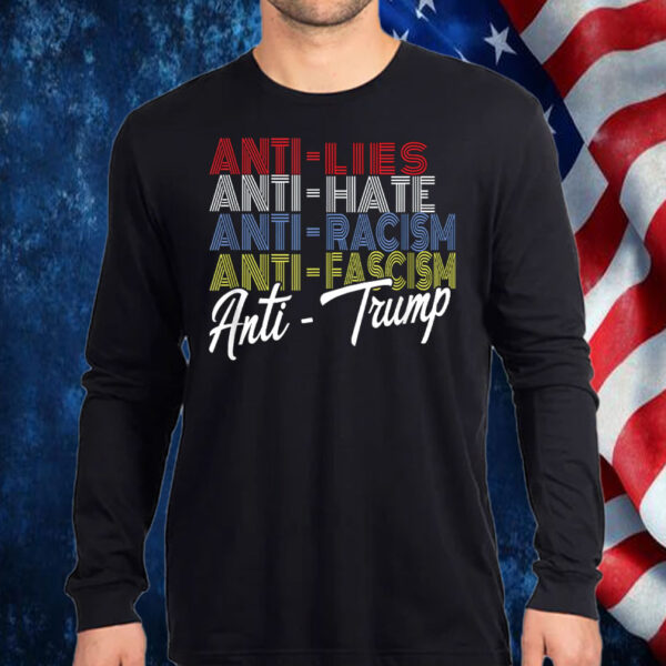 Anti Trump Hate Lies and Fascism Resist T-Shirt