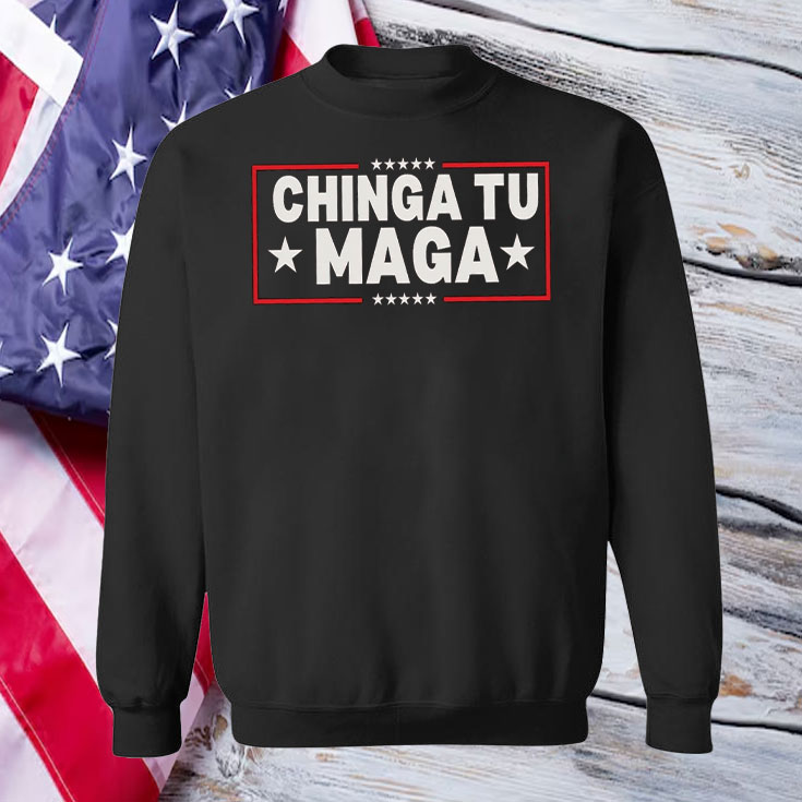 Chinga Tu MAGA ,Anti-Trump T-Shirt