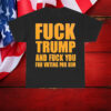 Design Fuck Trump And Fucl You For Voting For Him Organe Color Style T-Shirt