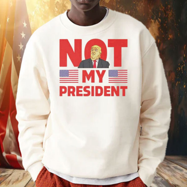 Donald Trump not my president anti Trump T-Shirt