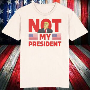 Donald Trump not my president anti Trump T-Shirt