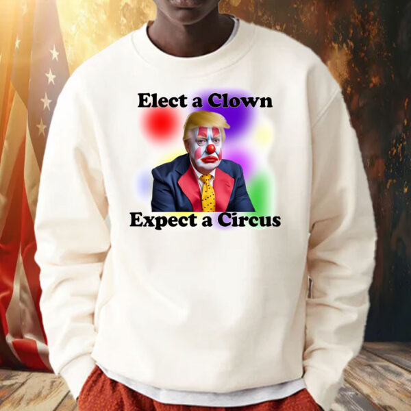 Elect a Clown, Expect a Circus, Anti Trump T-Shirt