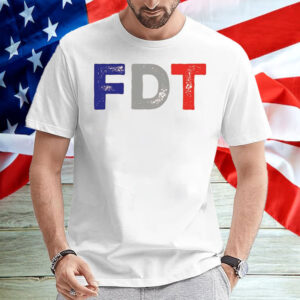 FDT, Anti Trump T-Shirt