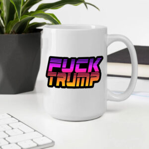 Fuck Trump Mug