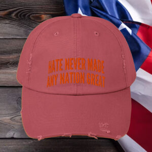 Hate Never Made Any Nation Great Camo Hat, Anti Trump Hat