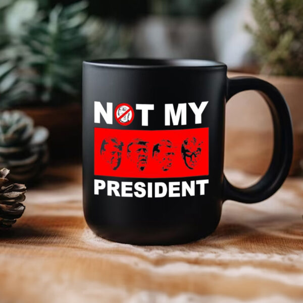 Not my president anti Trump Mug