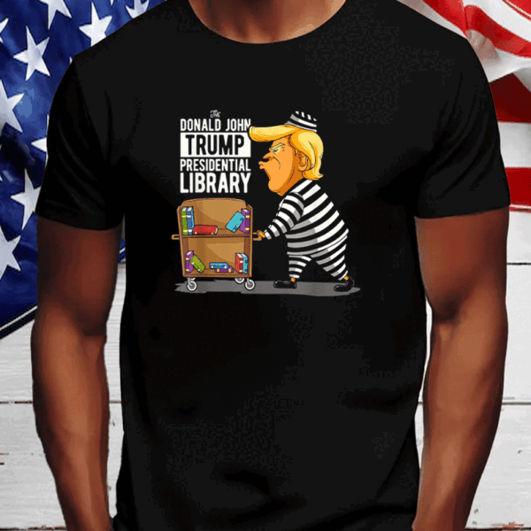 Prison Trump Presidential Library Funny Anti Trump T-Shirt