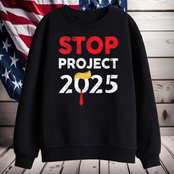 Stop Project 2025 TrumpS Project Anti Trump T-Shirt