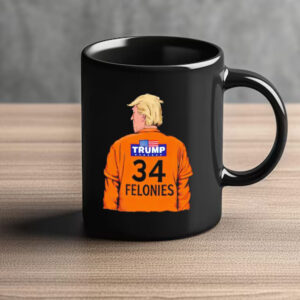 Trump 34 Felonies anti-Trump Mug