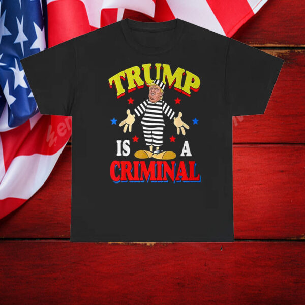 Trump Is A Criminal Anti Trump Impeach The President T-Shirt